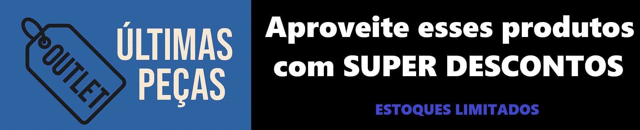 Outlet - Liquidação de Estoque